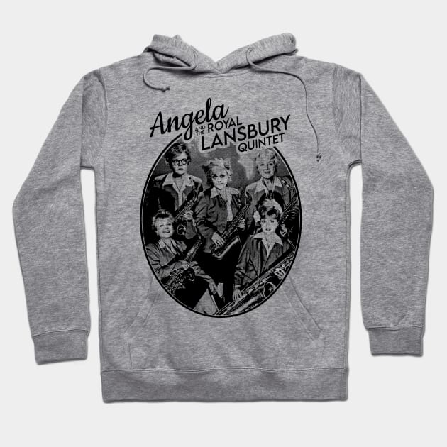 Angela and the Royal Lansbury Quintet (Angela Lansbury Band Shirt) Hoodie by UselessRob